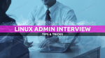 Ace your Linux Admin Job Interview: Tips and tricks